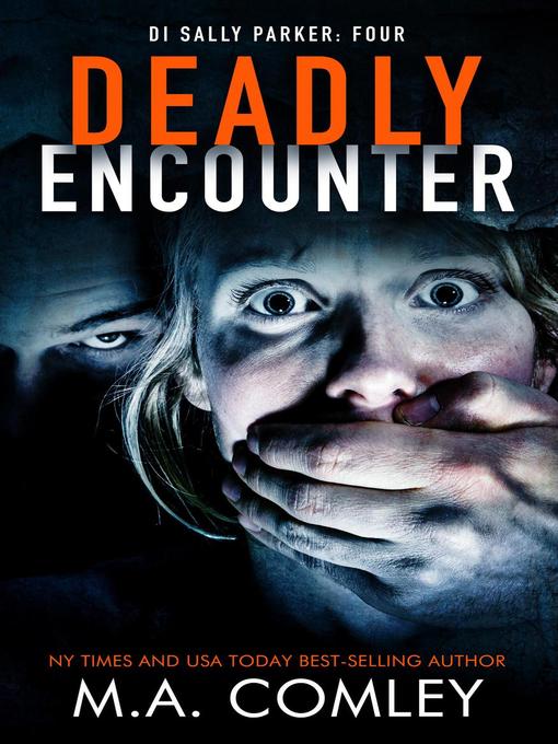 Title details for Deadly Encounter by M A Comley - Available
